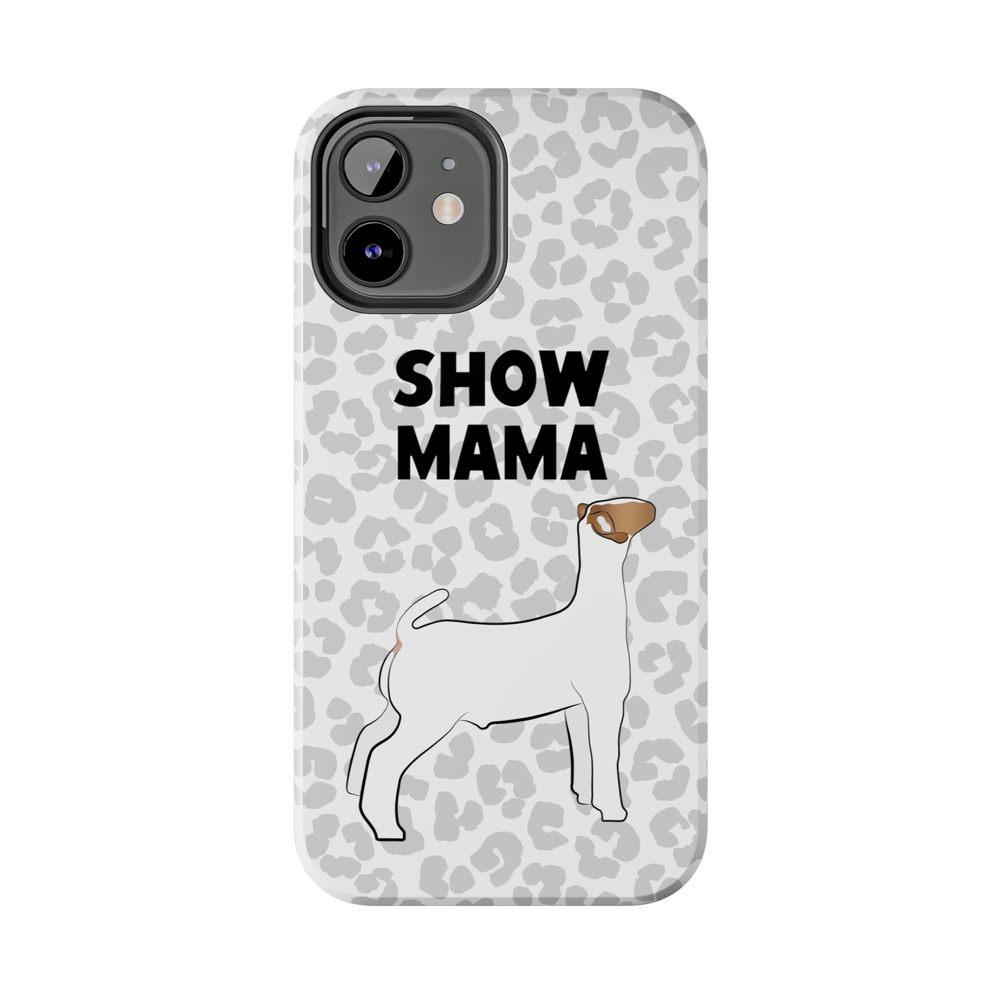 Show Mama Show Goat Leopard Print Phone Cases | Livestock Phone Case | Livestock Gifts for Her | Show Goats and Lambs | 4H Gift