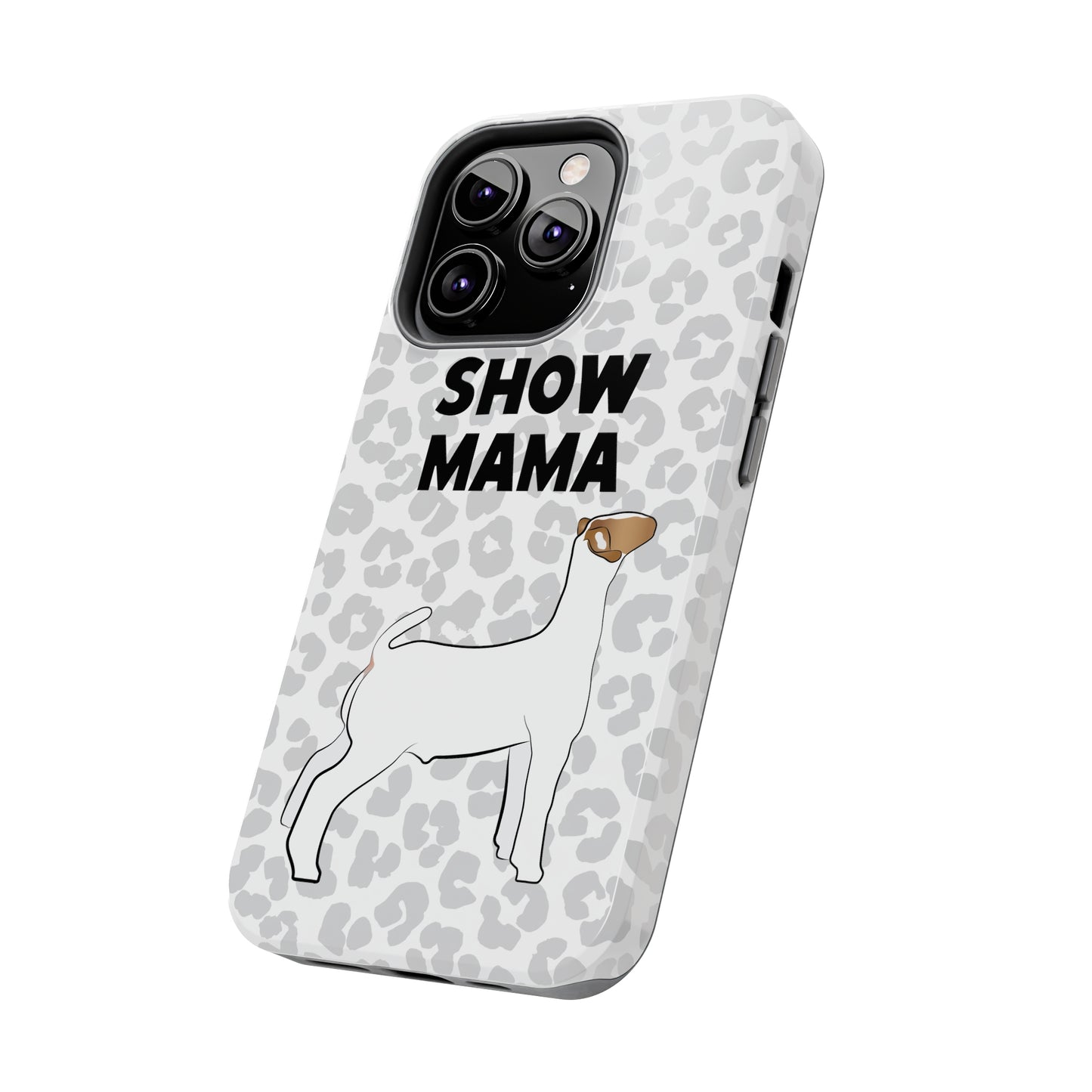 Show Mama Show Goat Leopard Print Phone Cases | Livestock Phone Case | Livestock Gifts for Her | Show Goats and Lambs | 4H Gift