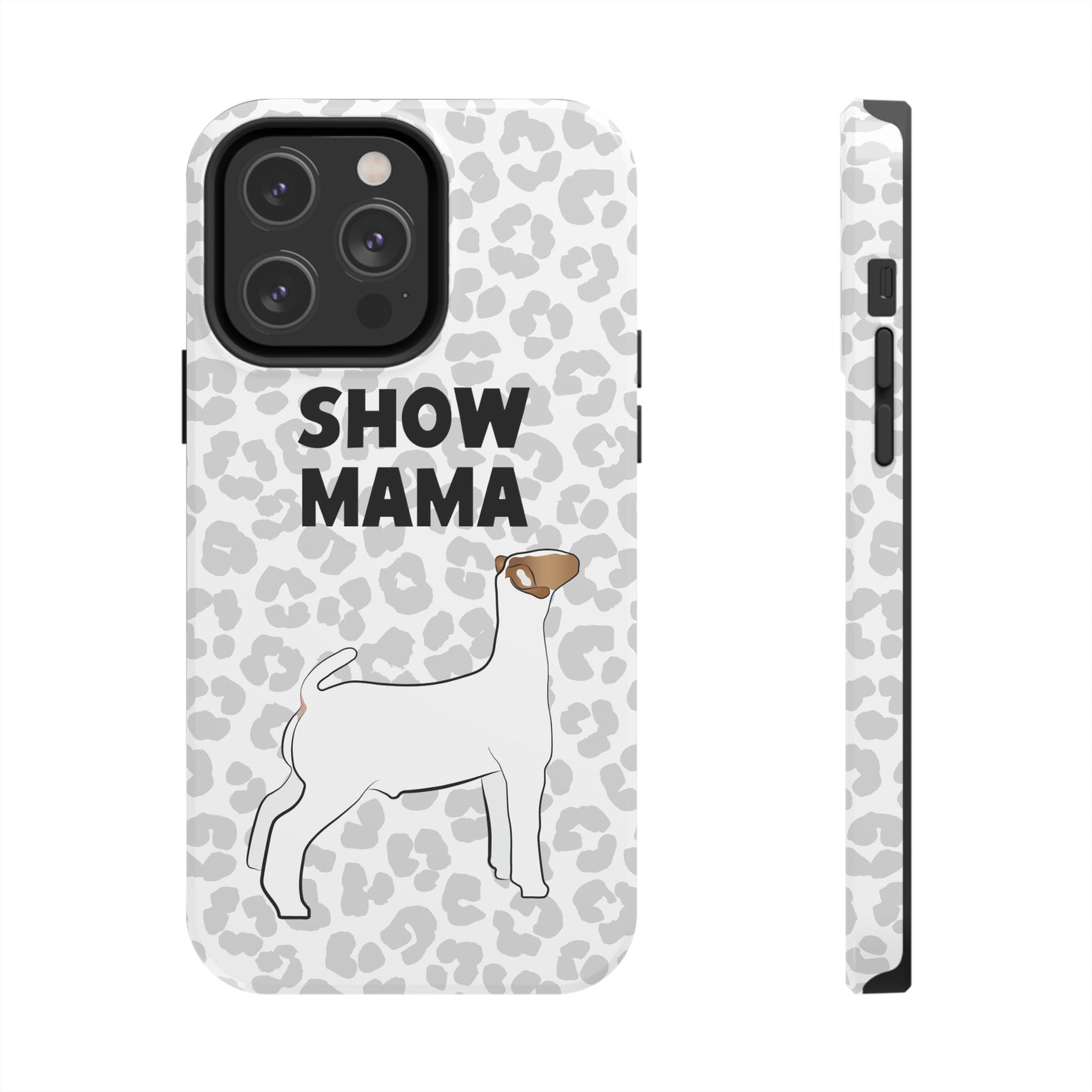 Show Mama Show Goat Leopard Print Phone Cases | Livestock Phone Case | Livestock Gifts for Her | Show Goats and Lambs | 4H Gift