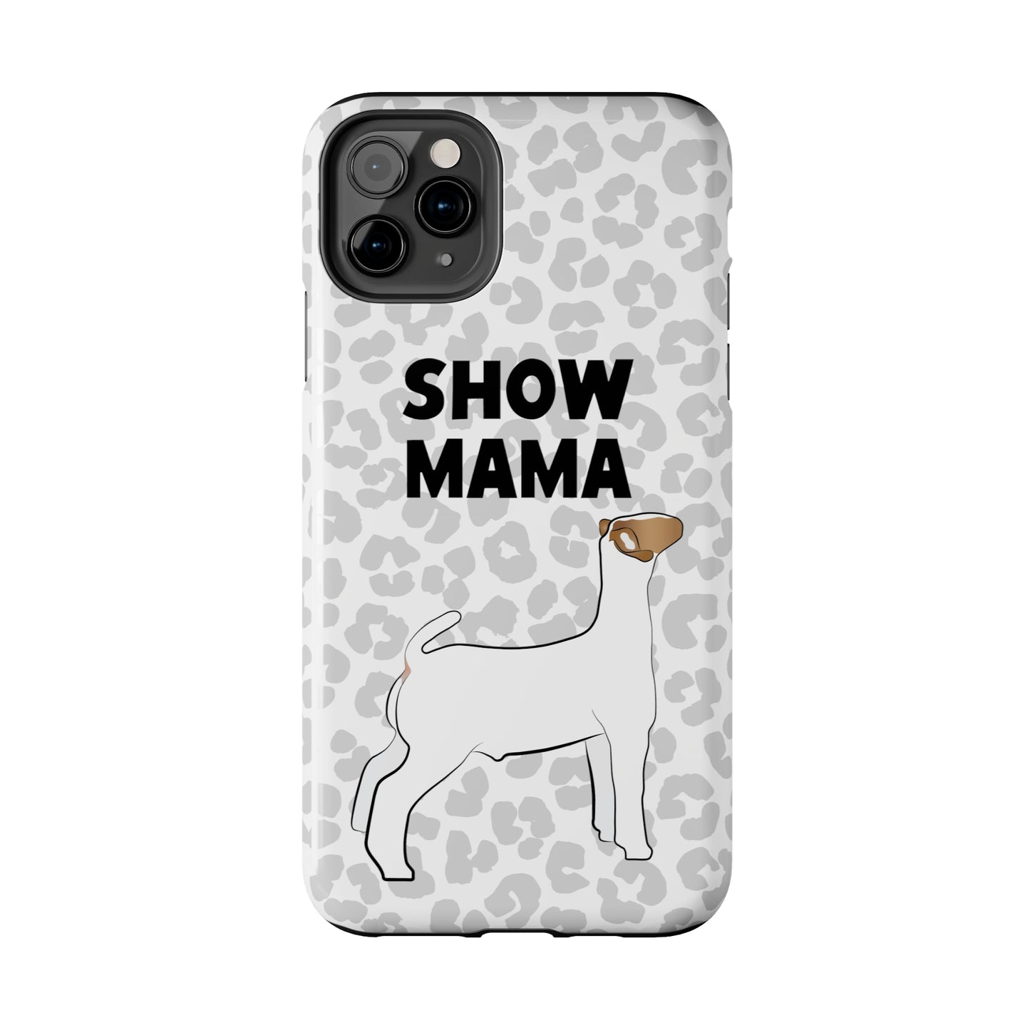 Show Mama Show Goat Leopard Print Phone Cases | Livestock Phone Case | Livestock Gifts for Her | Show Goats and Lambs | 4H Gift