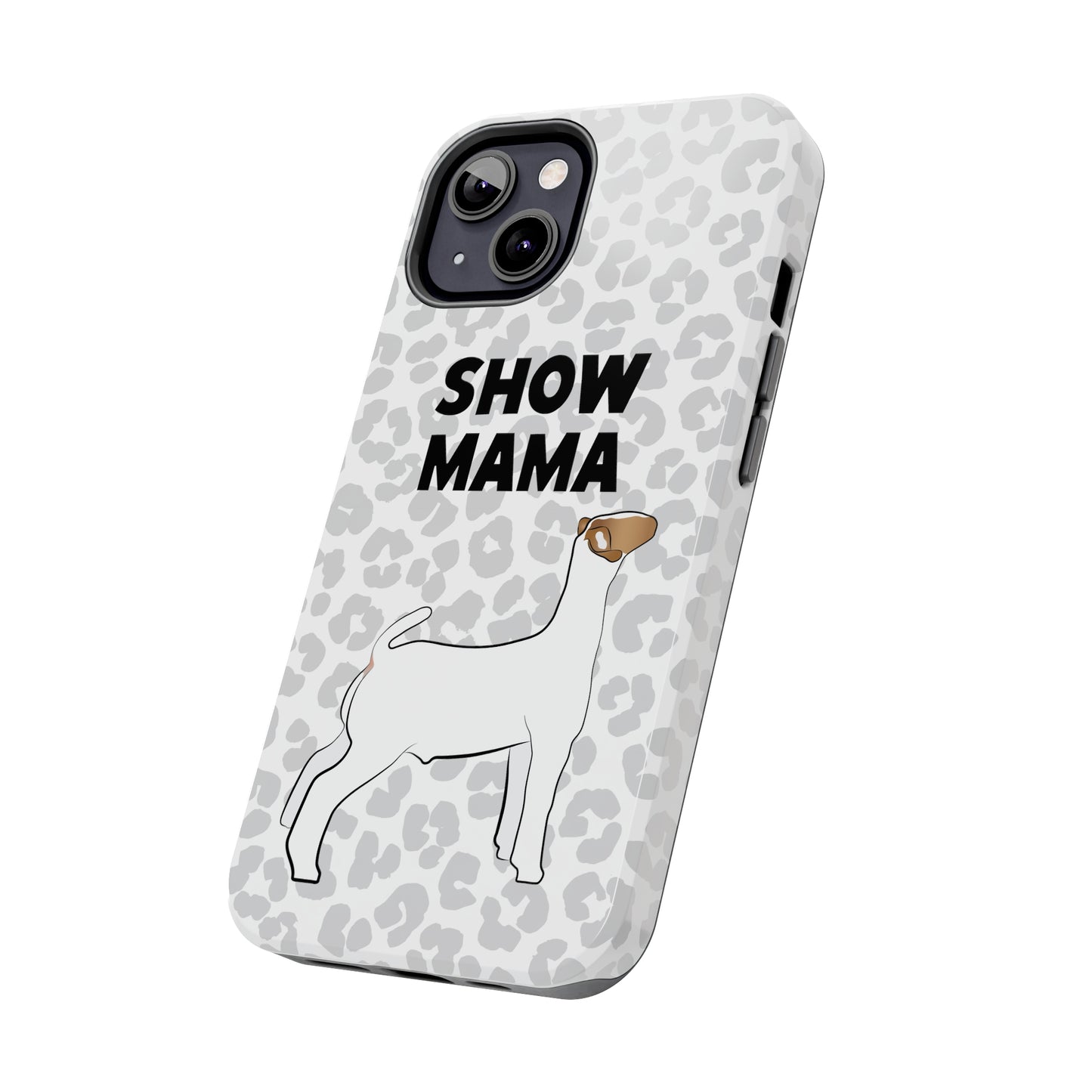 Show Mama Show Goat Leopard Print Phone Cases | Livestock Phone Case | Livestock Gifts for Her | Show Goats and Lambs | 4H Gift