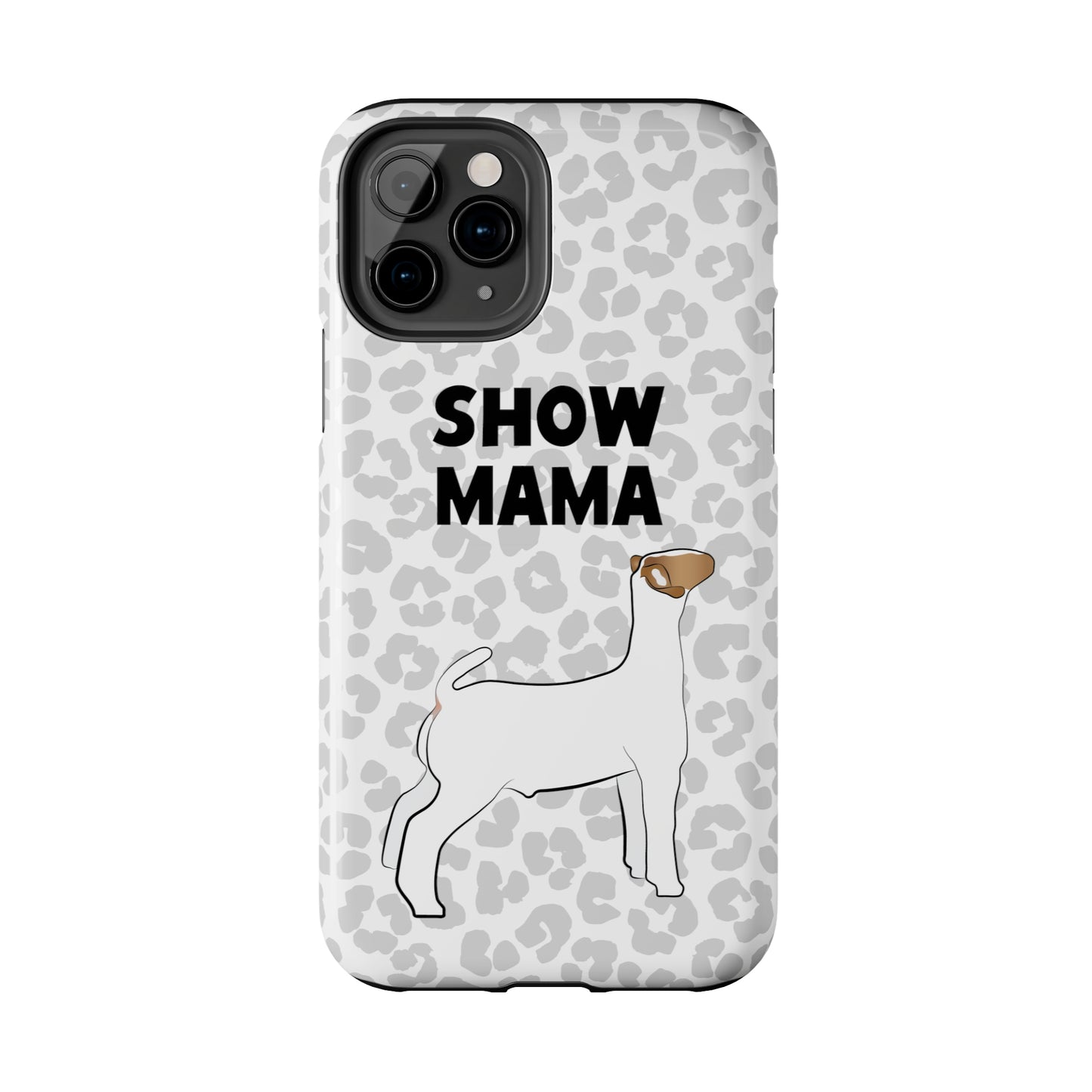 Show Mama Show Goat Leopard Print Phone Cases | Livestock Phone Case | Livestock Gifts for Her | Show Goats and Lambs | 4H Gift