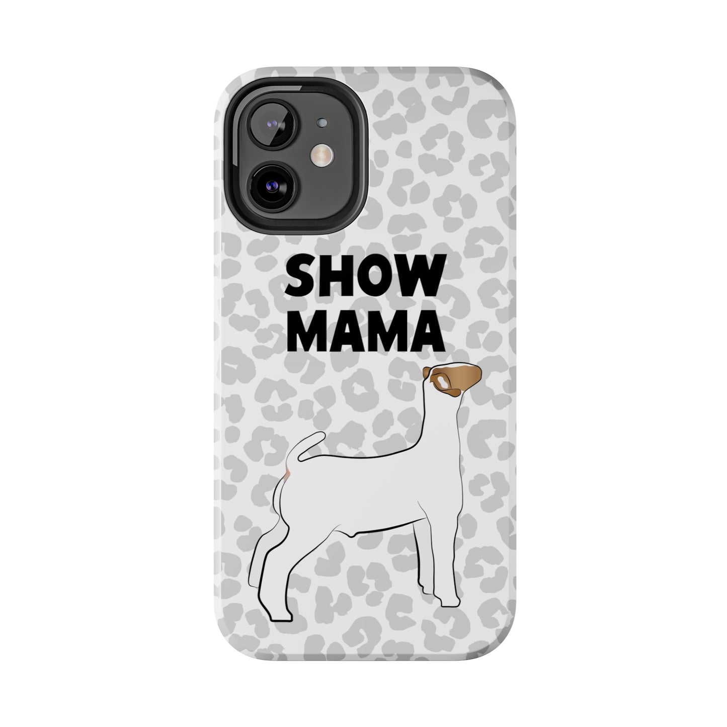 Show Mama Show Goat Leopard Print Phone Cases | Livestock Phone Case | Livestock Gifts for Her | Show Goats and Lambs | 4H Gift