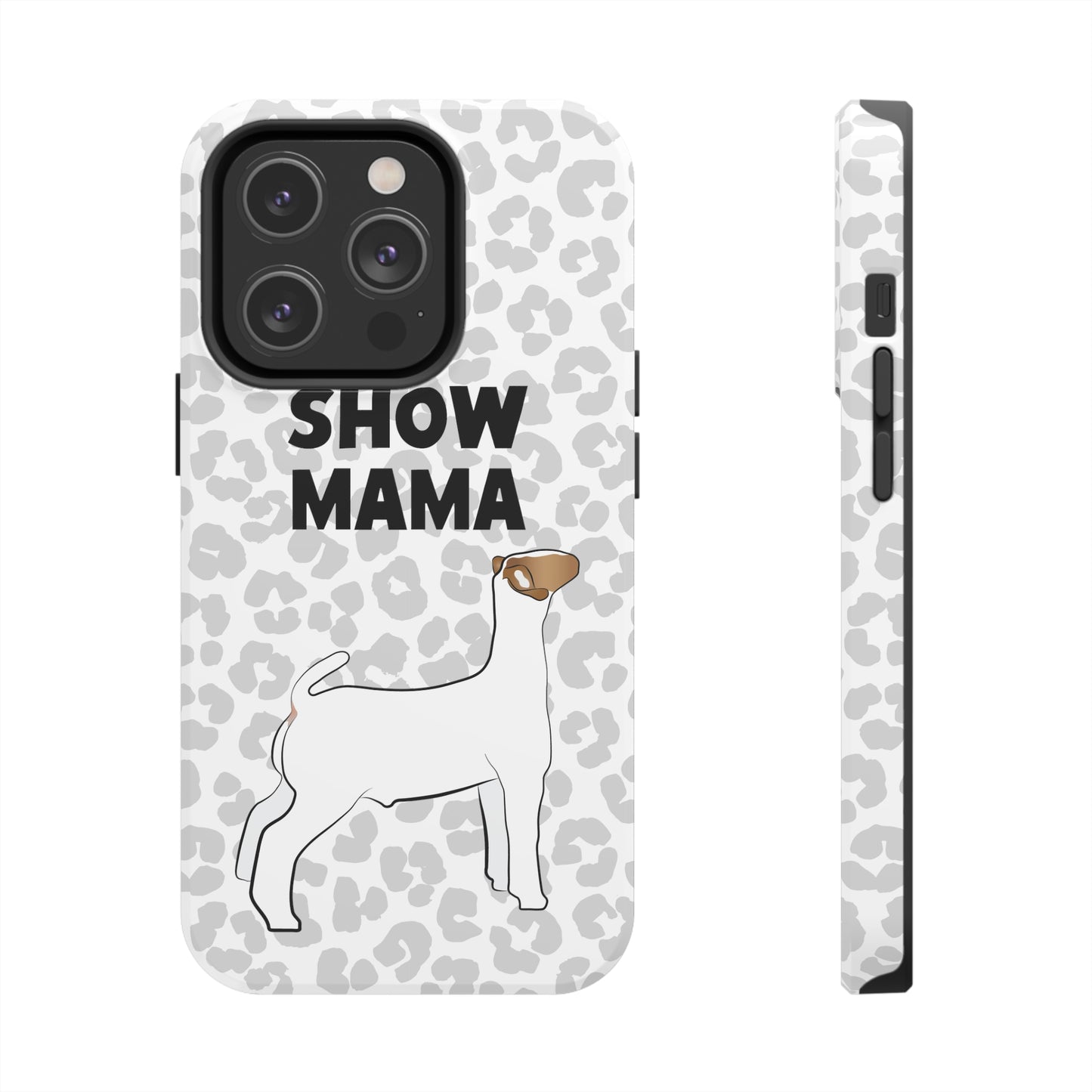 Show Mama Show Goat Leopard Print Phone Cases | Livestock Phone Case | Livestock Gifts for Her | Show Goats and Lambs | 4H Gift