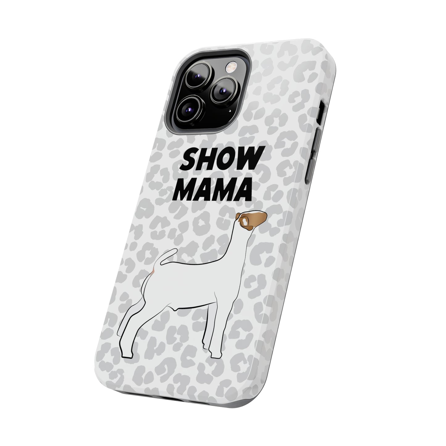 Show Mama Show Goat Leopard Print Phone Cases | Livestock Phone Case | Livestock Gifts for Her | Show Goats and Lambs | 4H Gift