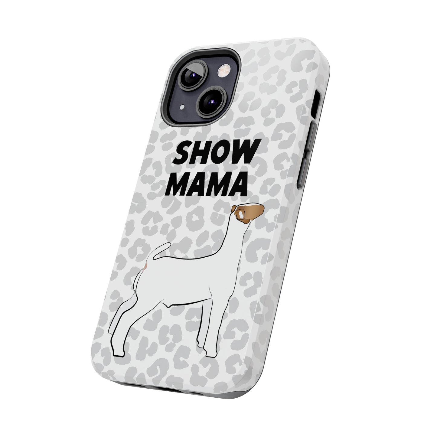 Show Mama Show Goat Leopard Print Phone Cases | Livestock Phone Case | Livestock Gifts for Her | Show Goats and Lambs | 4H Gift