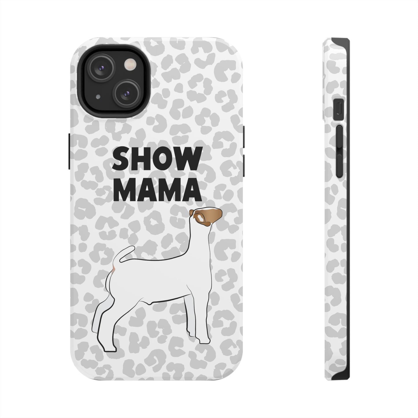 Show Mama Show Goat Leopard Print Phone Cases | Livestock Phone Case | Livestock Gifts for Her | Show Goats and Lambs | 4H Gift