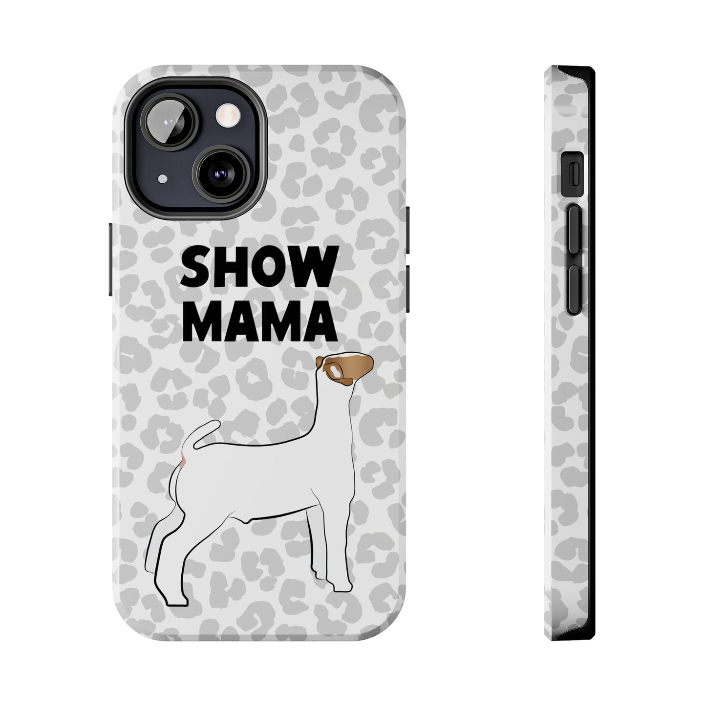 Show Mama Show Goat Leopard Print Phone Cases | Livestock Phone Case | Livestock Gifts for Her | Show Goats and Lambs | 4H Gift