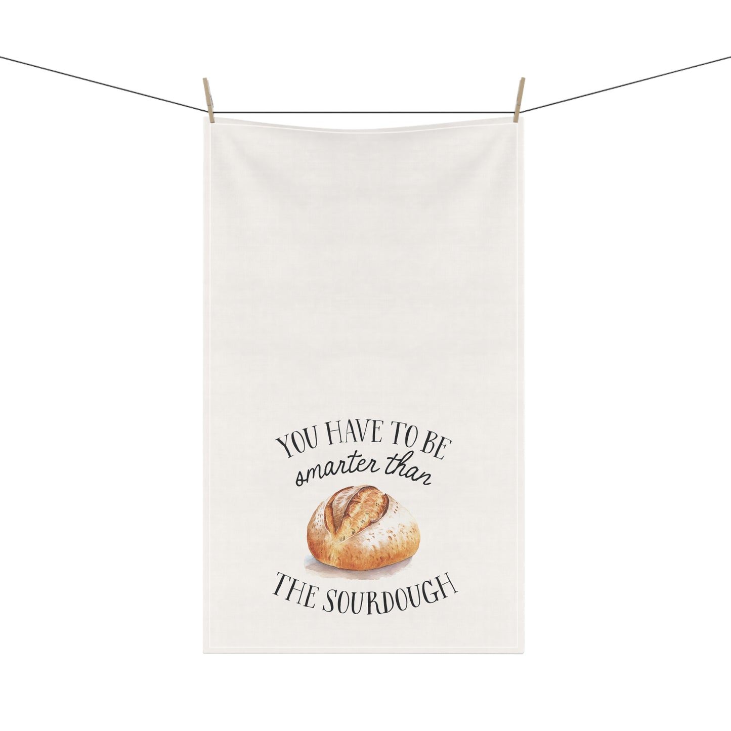 You Have to be Smarter than the Sourdough Kitchen Towel | Bakers Gift | Homesteaders Gift | Sourdough Funny Gift | Sourdough Era