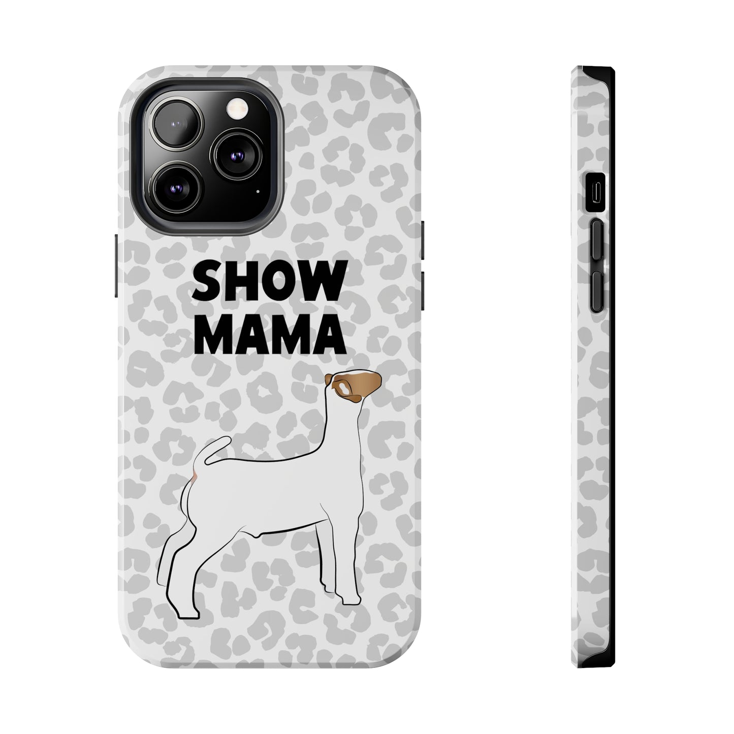 Show Mama Show Goat Leopard Print Phone Cases | Livestock Phone Case | Livestock Gifts for Her | Show Goats and Lambs | 4H Gift